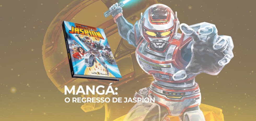 O Regresso de Jaspion: mangá nacional já está em pré-venda